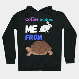 Coffee makes me rabbit from turtle Hoodie